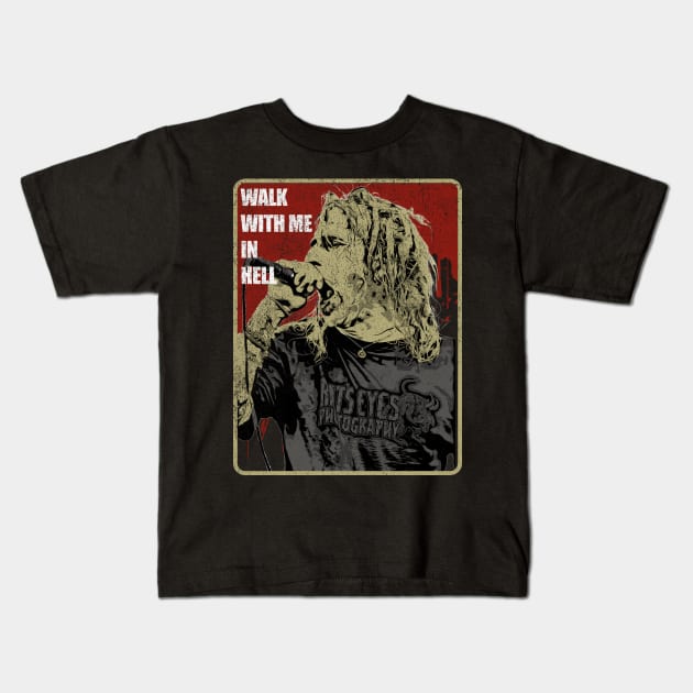 WALK WITH ME IN HELL Kids T-Shirt by Innboy